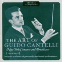 Guido Cantelli - The Art Of Guido Cantelli - New York Concerts And Broadcasts 1949-1952