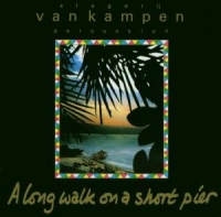 Van Kampen - A Long Walk On A Short Pier
