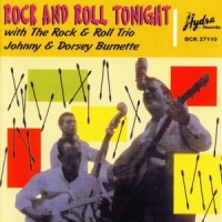 Burnette,Johnny & Dorsey - Rock'n Roll Tonight