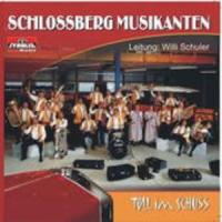 Schlossberg Musikanten - Toll im Schuß
