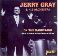 Gray,Jerry Orchestra - On The Bandstand-With The Man Behind Glenn Miller