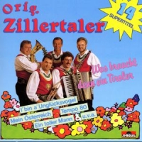 Zillertaler,Original - Was braucht denn ein Tiroler