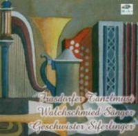 Frasdorf/Walchschmied/Siferl - Tanzlmusi, Lieder, Jodler