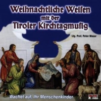 Tiroler Kirchtagmusig - Weihnachtliche Weisen mit der...
