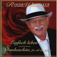 Roger Whittaker - Einfach leben - Dankeschön für all die Jahre