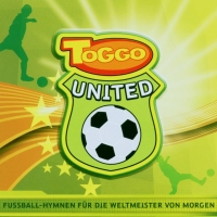 Diverse - Toggo United - Fußball-Hymnen für die Weltmeister von Morgen