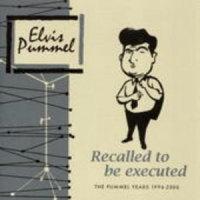 Elvis Pummel - Recalled To Be Executed