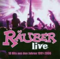 De Räuber - Live - 18 Hits aus den jahren 1991-2006