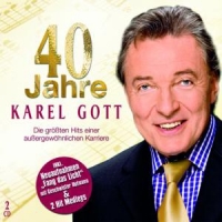Karel Gott - 40 Jahre Karel Gott - Die größten Hits einer außergewöhnlichen Karriere