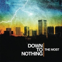 Down To Nothing - The Most