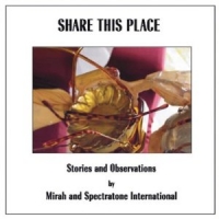 Mirah And Spectratone International - Share This Place: Stories And Observations