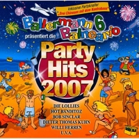 Diverse - Ballermann 6 - Balneario: Die Party Hits 2007