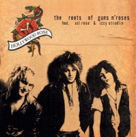 Hollywood Rose feat. Axl Rose - The Roots Of Guns N' Roses
