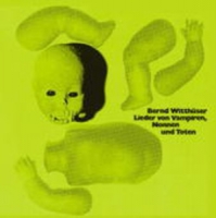 Bernd Witthüser - Lieder von Vampiren, Nonnen und Toten