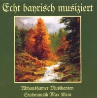 Althaushamer Musikanten/Klein,Max - Echt bayrisch musiziert 1
