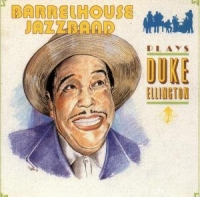 Barrelhouse Jazzband - Plays Duke Ellington