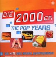 Diverse - Die 2000er - The Pop Years - Die Stars des neuen Jahrtausends