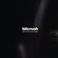 Bitcrush - Shimmer And Fade