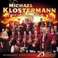 Klostermann,Michael und seine Musikanten - Bewahrt Das Feuer-25 Jahre Böhmische Musik