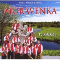 MORAVENKA-Orginal Mährische Blasmusik - Polkaparade