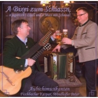 Aubichimusikanten/Fischbacher/Windhofer - A Bixei zum Schiassn,...a jagerisch's