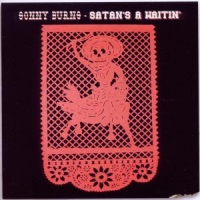 Sonny Burns - Satan's A Waitin'