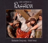 Rainbacher Dreigsang/Vilsleit'n Musi - Lieder und Weisen zur Passion