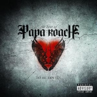 Papa Roach - To Be Loved - Best Of