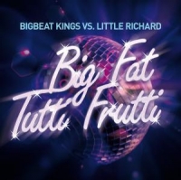 Bigbeat Kings vs. Little Richard - Big Fat Tutti Frutti