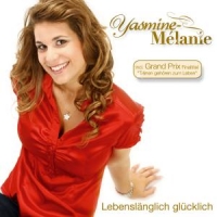 Yasmine-Melanie - Lebenslänglich glücklich