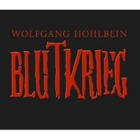 Wolfgang Hohlbein - Blutkrieg - Die Edition
