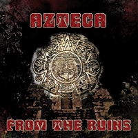Azteca - From The Ruins