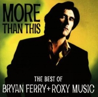 Ferry,Bryan & Roxy Music - More Than This-Greatest Hits