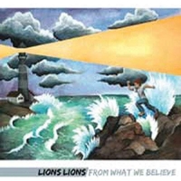 Lions Lions - From What We Believe