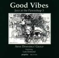 Arne Domnérus' Group - Jazz At The Pawnshop Vol. 3 - Good Vibes
