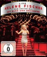Helene Fischer - Helene Fischer - Zum ersten Mal mit Band und Orchester