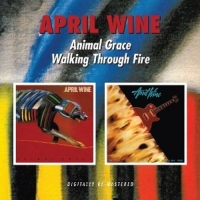 April Wine - Animal Grace/Walking Through Fire