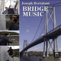 Bertolozzi,Joseph - Bridge Music