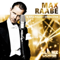 Max Raabe & Palast Orchester - Glanzlichter