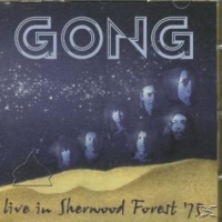 Gong - Live In Sherwood Forest