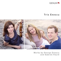 Trio Enescu - Trio Enescu spielt Werke von G.Enescu & G.Faure