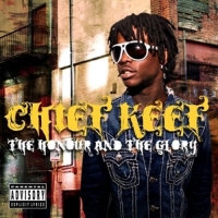 Chief Keef - The Honour And The Glory