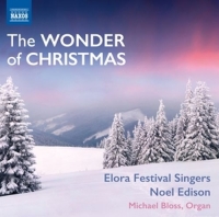 Michael Bloss/Elora Festival Singers/Noel Edison - The Wonder Of Christmas
