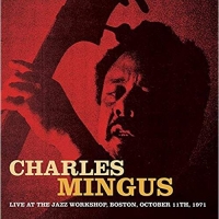 Mingus,Charles - Live At The Jazz Workshop,Boston,Oct.1971