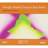 George Gruntz Concert Jazz Band - Gruntz Concert Jazz Band: Matterhorn Matters