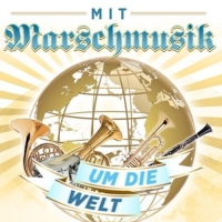 Various - Mit Marschmusik um die Welt