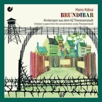 Fliegauf/Grüters/Chor & Instrumentalisten des St - Brundibar-Kinderoper aus dem KZ Theresienstadt