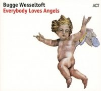 Wesseltoft,Bugge - Everybody Loves Angels