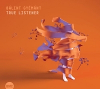 Gyemant,Balint/Fonay,Tibor/Czisi,Laszlo - True Listener