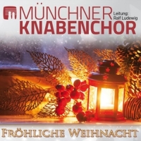 Münchner Knabenchor - Fröhliche Weihnacht